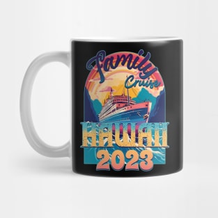 Family Cruise Hawaii 2023 Mug